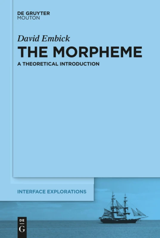 De Gruyter Mouton - The Morpheme: A Theoretical Introduction