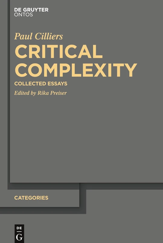 Critical Complexity: Collected Essays: 6 (Categories, 6)
