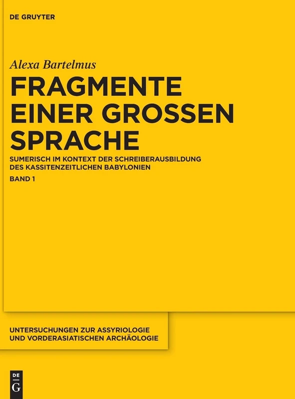 Fragmente Einer Grossen Sprache (Untersuchungen Zur Assyriologie Und Vorderasiatischen Archao): 12