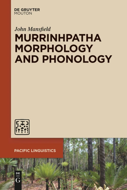 Murrinhpatha Morphology and Phonology: 653 (Pacific Linguistics [PL], 653)