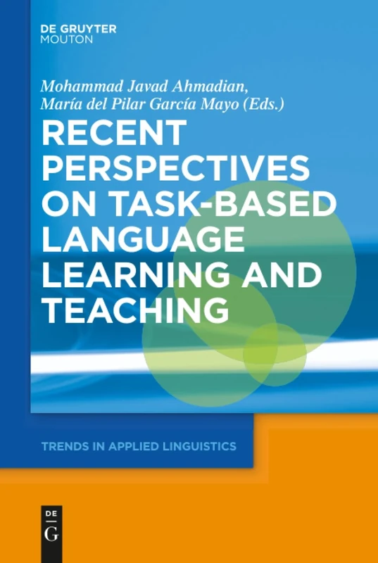 Recent Perspectives on Task-Based Language Learning and Teaching: 27 (Trends in Applied Linguistics [TAL], 27)