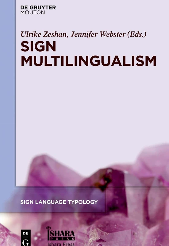 Sign Multilingualism: 7 (Sign Language Typology [SLT], 7)