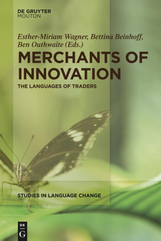 Merchants of Innovation: The Languages of Traders: 15 (Studies in Language Change [SLC], 15)