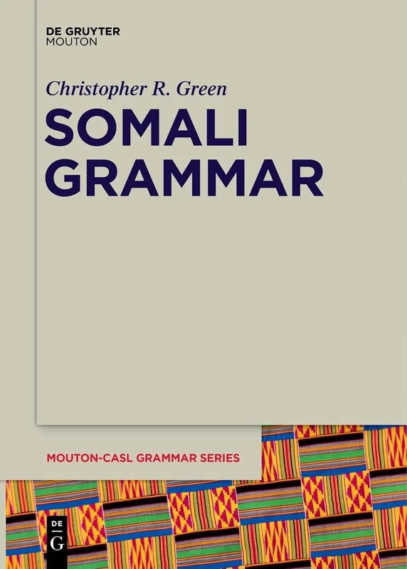Somali Grammar: 5 (Mouton-CASL Grammar Series [MCASL], 5)