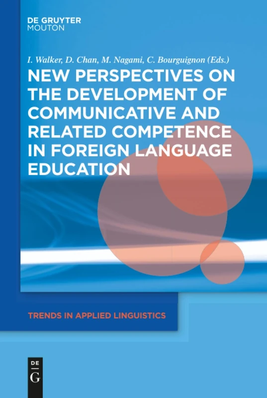 New Perspectives on the Development of Communicative and Related Competence in Foreign Language Education: 28 (Trends in Applied Linguistics [TAL], 28)