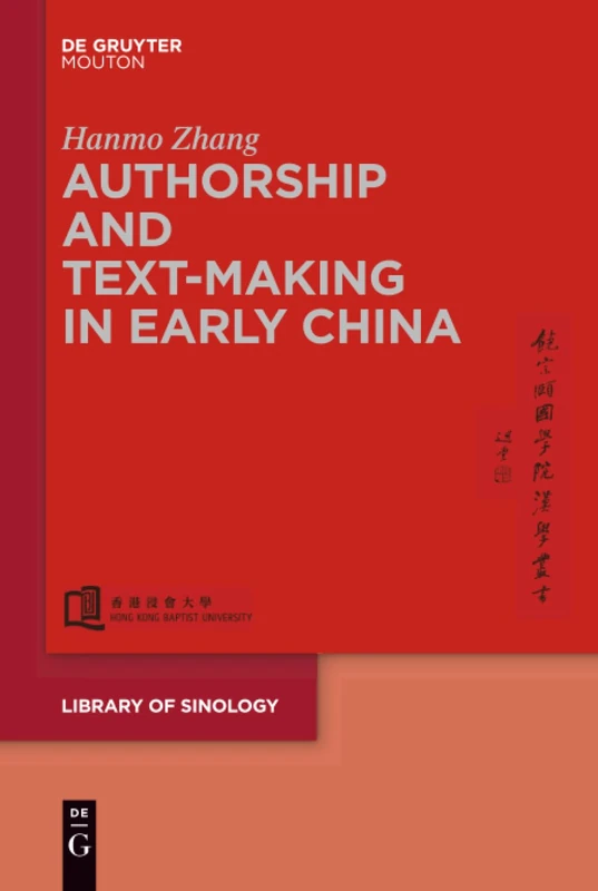 Authorship and Text-making in Early China: 2 (Library of Sinology [LOS], 2)