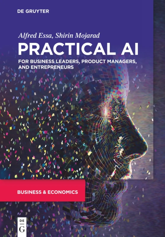 Practical AI for Business Leaders, Product Managers, and Entrepreneurs: The Big Data Implementation Handbook - Image 1