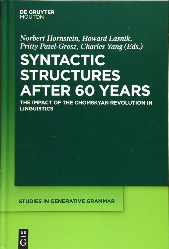 Syntactic Structures after 60 Years: The Impact of the Chomskyan Revolution in Linguistics (Studies in Generative Grammar [SGG]): 129