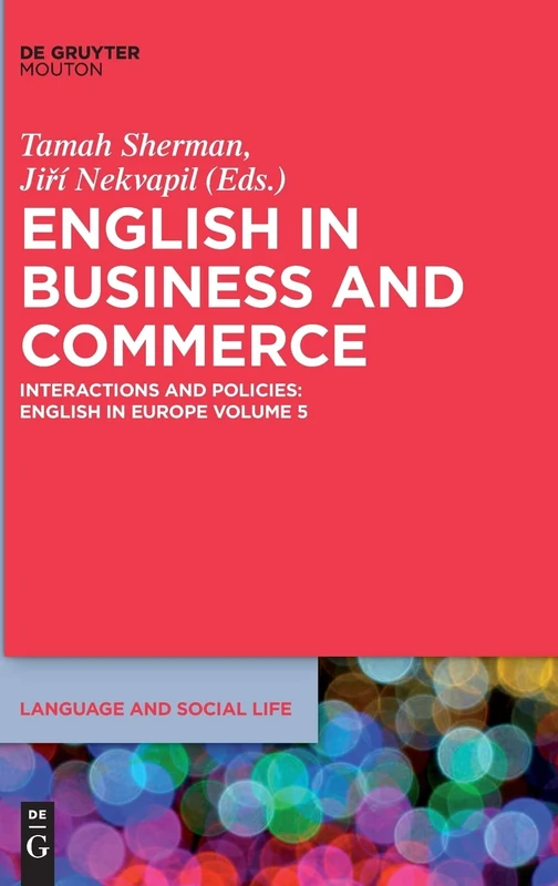 English in Business and Commerce: Interactions and Policies; English in Europe Volume 5 (Language and Social Life): 14