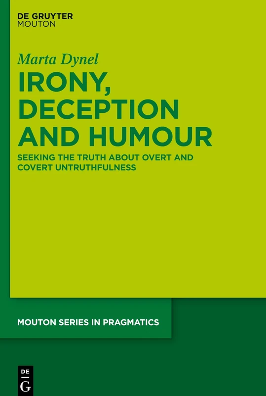 De Gruyter Mouton - Irony, Deception and Humour Book