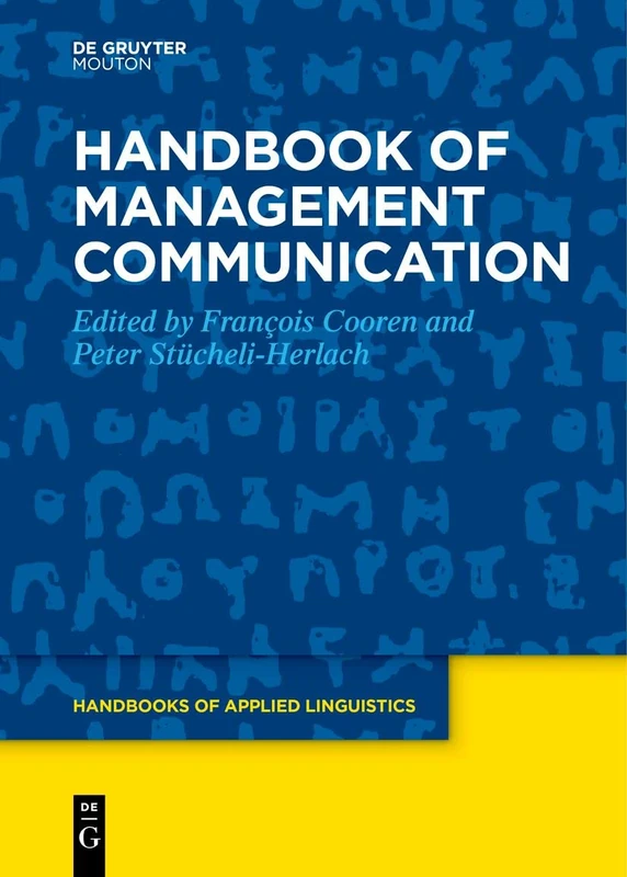 Handbook of Management Communication: 16 (Handbooks of Applied Linguistics [HAL], 16)