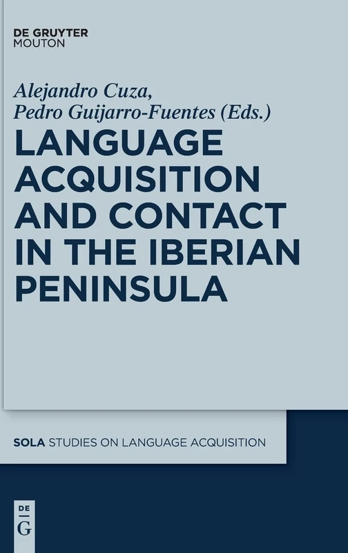 Language Acquisition and Contact in the Iberian Peninsula: 57 (Studies on Language Acquisition [SOLA], 57)