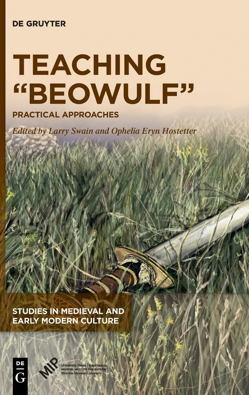 Teaching “Beowulf”: Practical Approaches: 78 (Studies in Medieval and Early Modern Culture, 78)