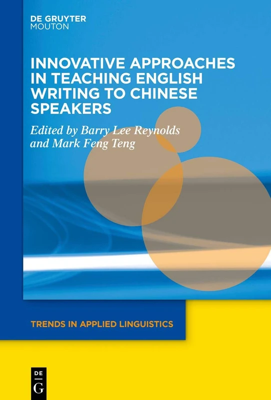 Innovative Approaches in Teaching English Writing to Chinese Speakers: 32 (Trends in Applied Linguistics [TAL], 32)