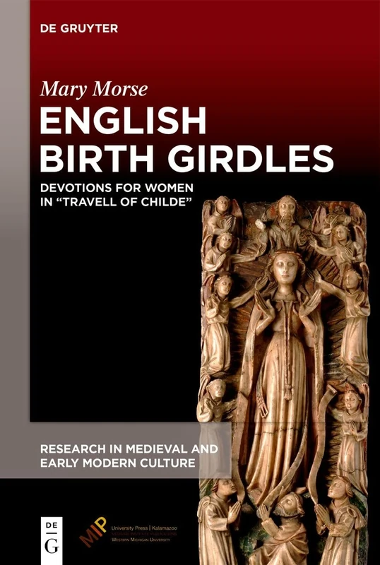 English Birth Girdles: Devotions for Women in “Travell of Childe”: 38 (Research in Medieval and Early Modern Culture, 38) - Image 1