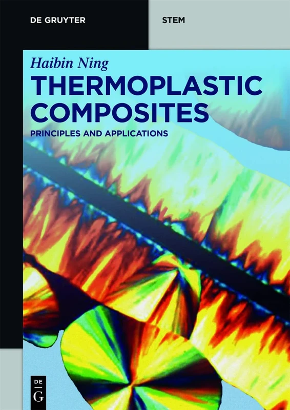 Thermoplastic Composites: Principles and Applications (De Gruyter STEM)
