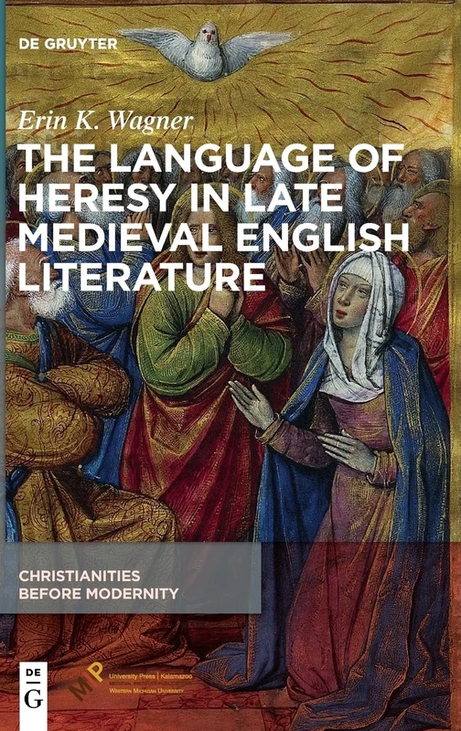 The Language of Heresy in Late Medieval English Literature: 2 (Christianities Before Modernity, 2) - Image 1