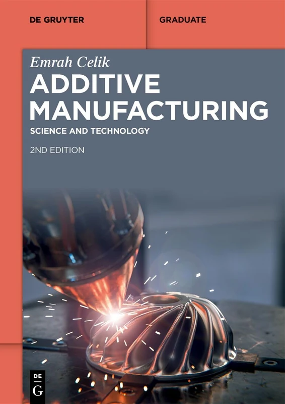 Additive Manufacturing: Science and Technology (De Gruyter Textbook)