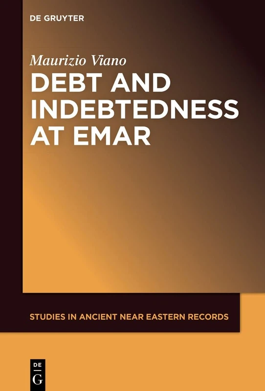 Debt and Indebtedness at Emar: 28 (Studies in Ancient Near Eastern Records (SANER), 28) - Image 1