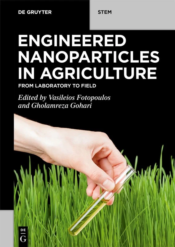 Engineered Nanoparticles in Agriculture: From Laboratory to Field (De Gruyter STEM) - Image 1