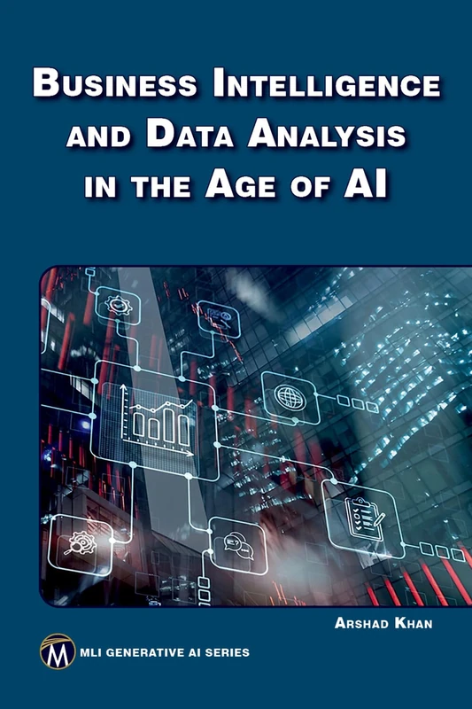 Business Intelligence and Data Analysis in the Age of AI (MLI Generative AI Series)
