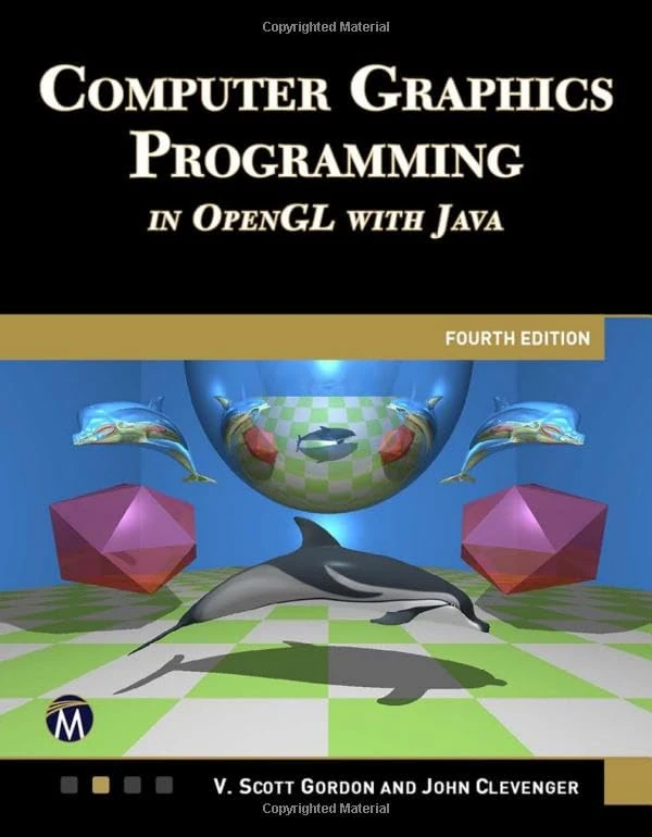 COMPUTER GRAPHICS PROGRAMMING IN OPENGL WITH JAVA 4E