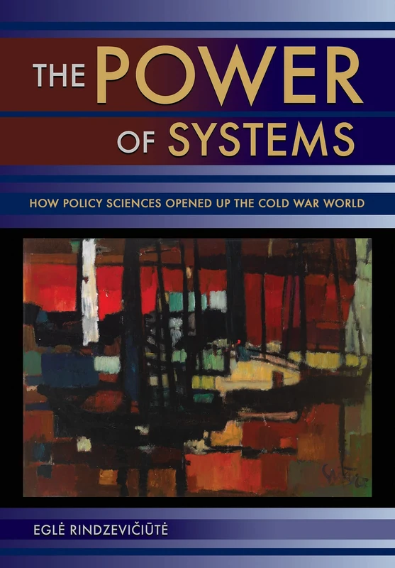 The Power of Systems: How Policy Sciences Opened Up the Cold War World - Image 1