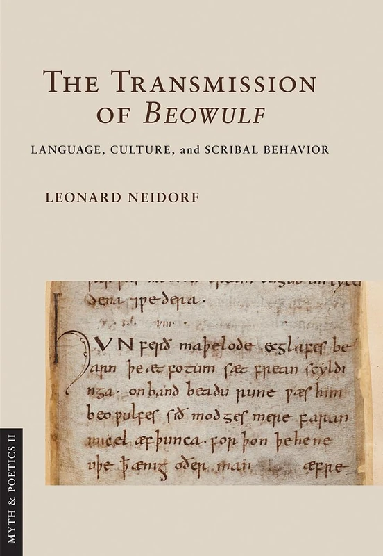 The Transmission of "Beowulf": Language, Culture, and Scribal Behavior (Myth and Poetics II)