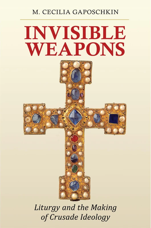 Invisible Weapons: Liturgy and the Making of Crusade Ideology - Image 1