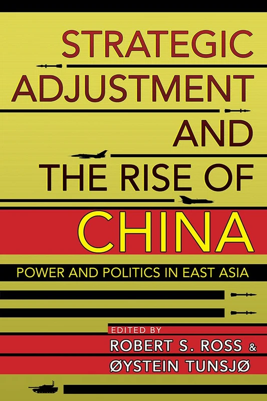 Strategic Adjustment and the Rise of China: Power and Politics in East Asia (Cornell Studies in Security Affairs) - Image 1