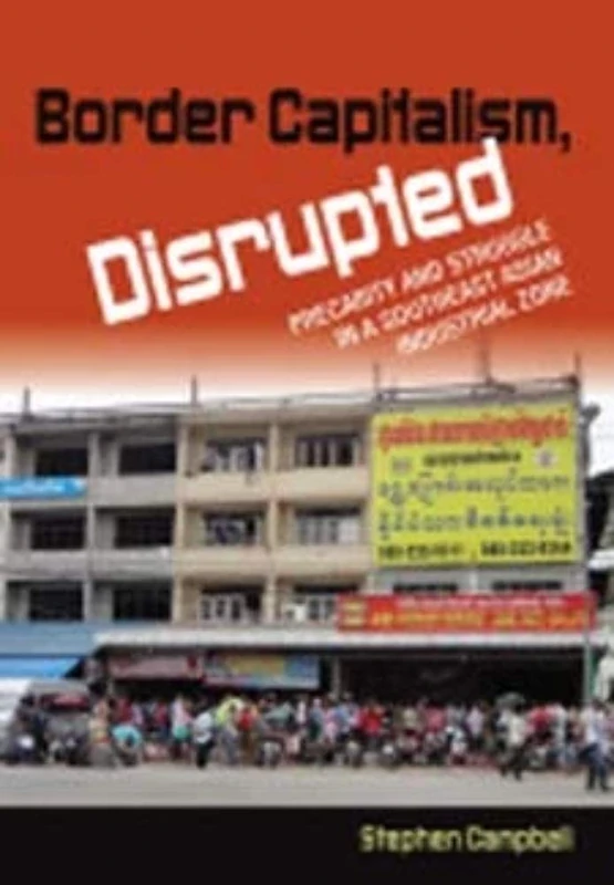 Border Capitalism, Disrupted: Precarity and Struggle in a Southeast Asian Industrial Zone - Image 1
