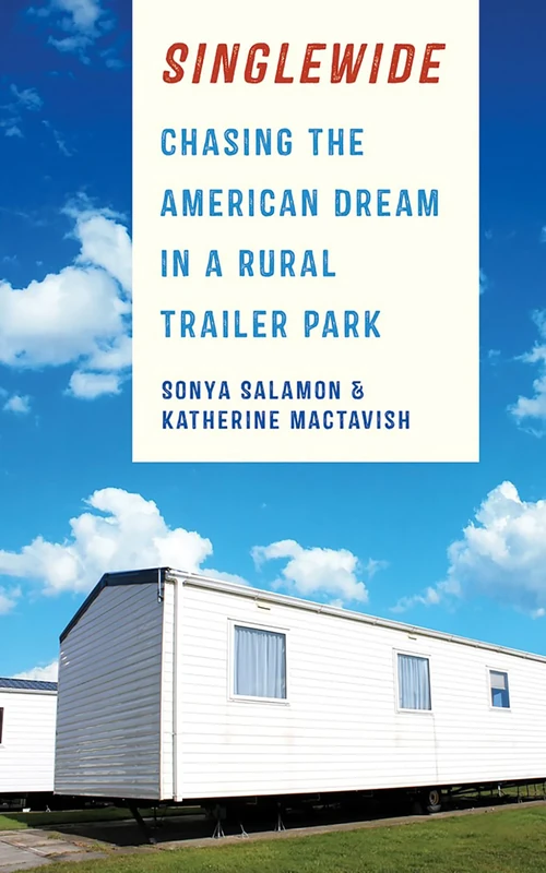 Singlewide: Chasing the American Dream in a Rural Trailer Park - Image 1