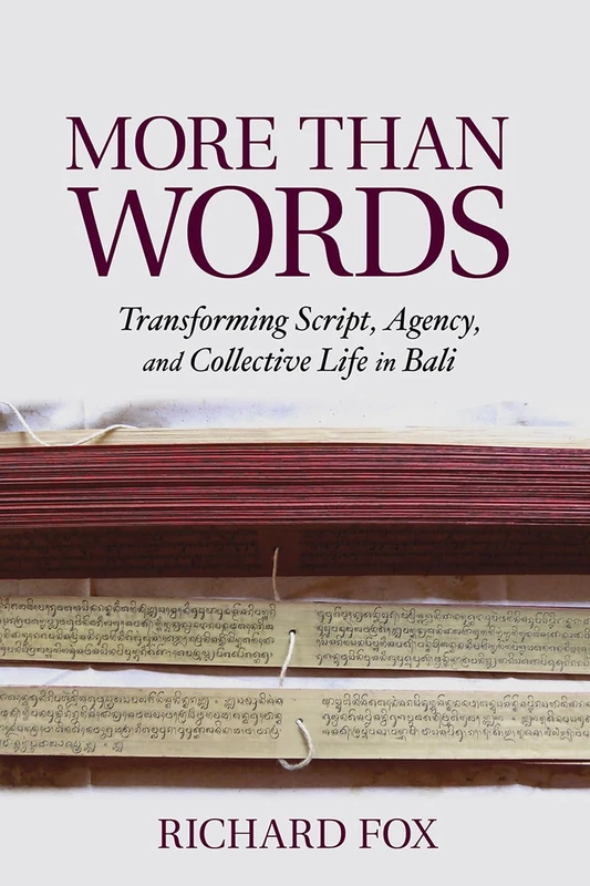 More Than Words: Transforming Script, Agency, and Collective Life in Bali