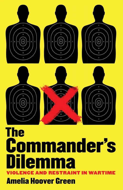 The Commander's Dilemma: Violence and Restraint in Wartime - Image 1