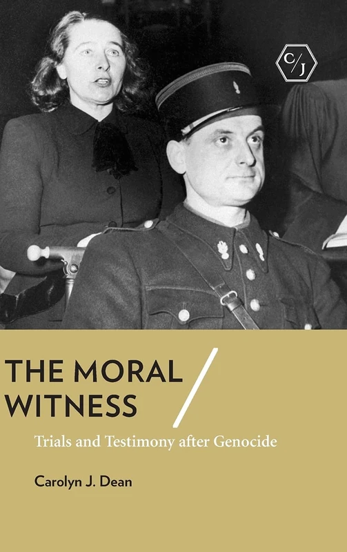 The Moral Witness: Trials and Testimony after Genocide (Corpus Juris: The Humanities in Politics and Law)