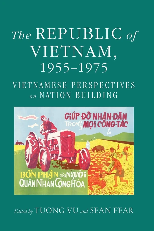 The Republic of Vietnam, 1955–1975: Vietnamese Perspectives on Nation Building
