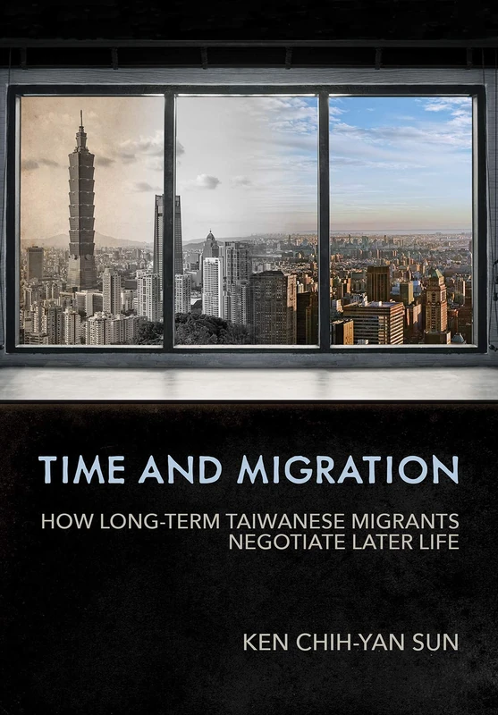 Time and Migration: How Long-Term Taiwanese Migrants Negotiate Later Life - Image 1