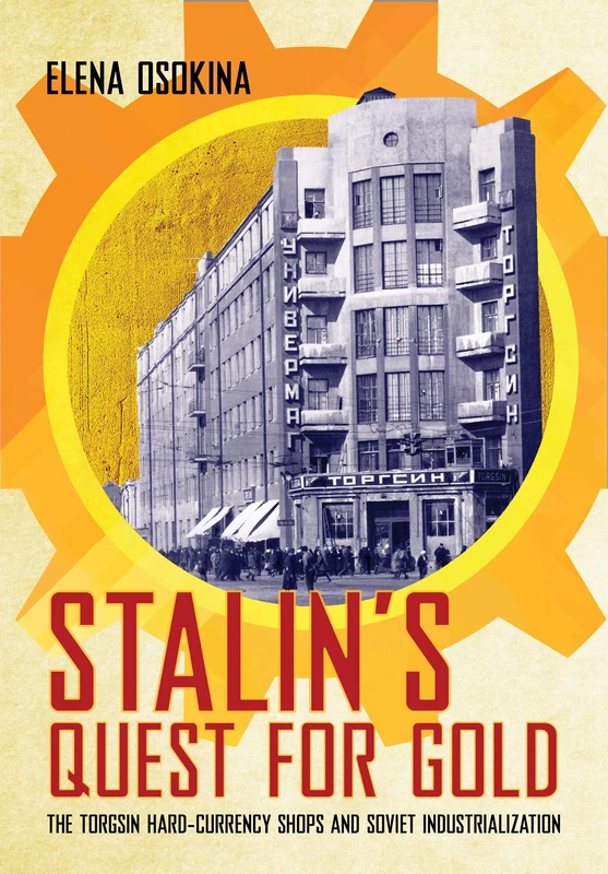 Stalin's Quest for Gold: The Torgsin Hard-Currency Shops and Soviet Industrialization - Image 1