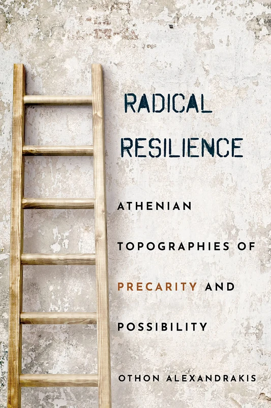 Radical Resilience: Athenian Topographies of Precarity and Possibility - Image 1