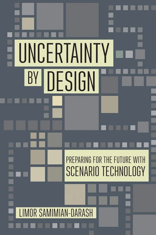 Uncertainty by Design: Preparing for the Future with Scenario Technology (Expertise: Cultures and Technologies of Knowledge) - Image 1