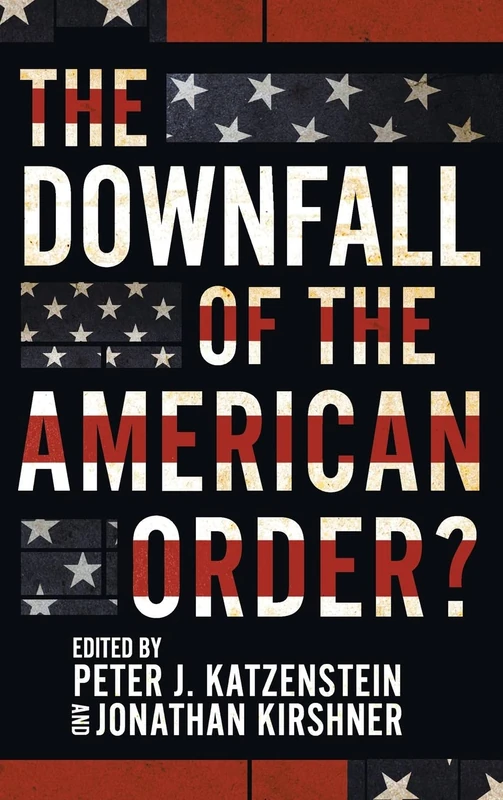 The Downfall of the American Order?: Liberalism's End?