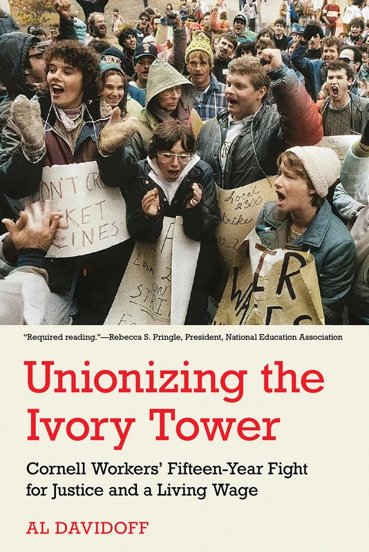 Unionizing the Ivory Tower: Cornell Workers' Fifteen-Year Fight for Justice and a Living Wage - Image 1