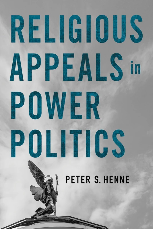 Religious Appeals in Power Politics (Religion and Conflict)