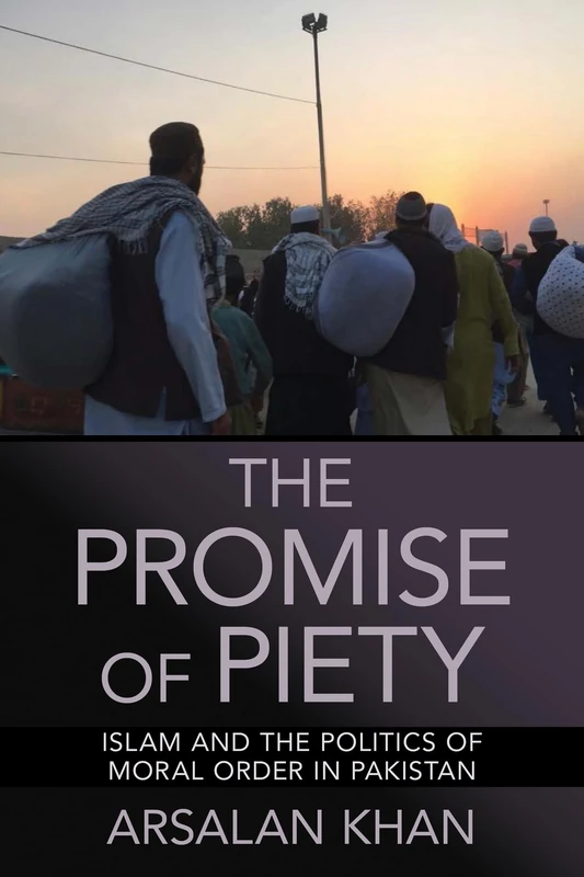 The Promise of Piety: Islam and the Politics of Moral Order in Pakistan - Image 1