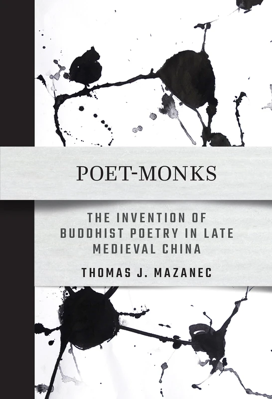 Poet-Monks: The Invention of Buddhist Poetry in Late Medieval China - Image 1