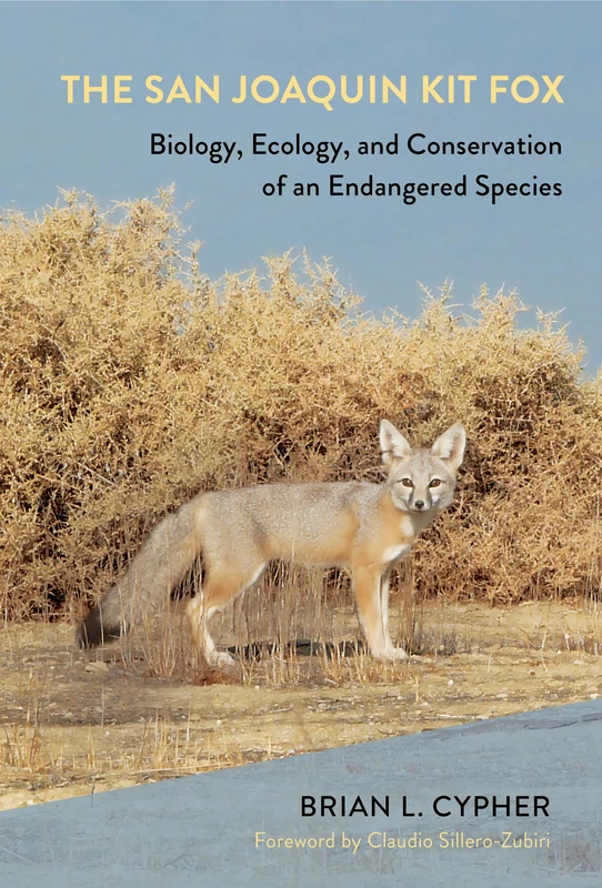 The San Joaquin Kit Fox: Biology, Ecology, and Conservation of an Endangered Species - Image 1