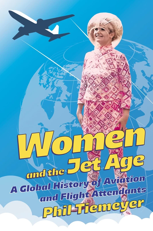 Women and the Jet Age: A Global History of Aviation and Flight Attendants - Image 1