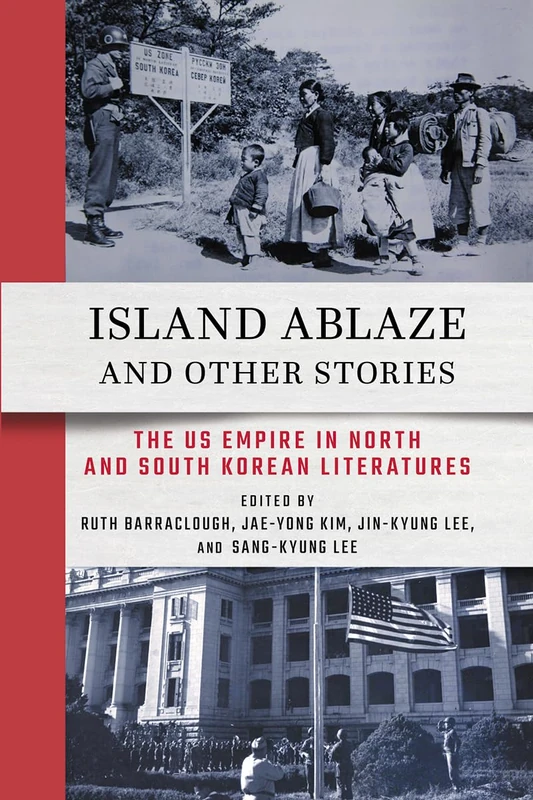 Island Ablaze and Other Stories: The Us Empire in North and South Korean Literatures