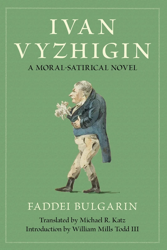 Ivan Vyzhigin: A Moral-Satirical Novel (NIU Series in Slavic, East European, and Eurasian Studies)