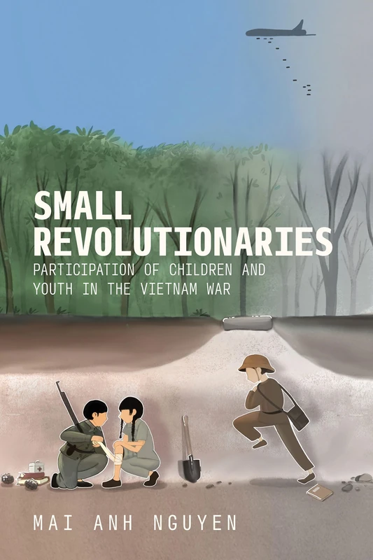 Small Revolutionaries: Participation of Children and Youth in the Vietnam War